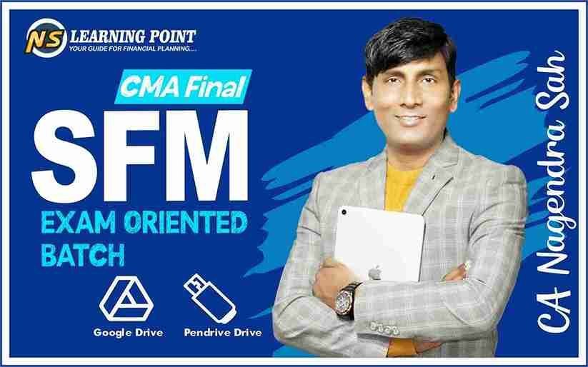 CMA Final SFM Exam Oriented Batch
